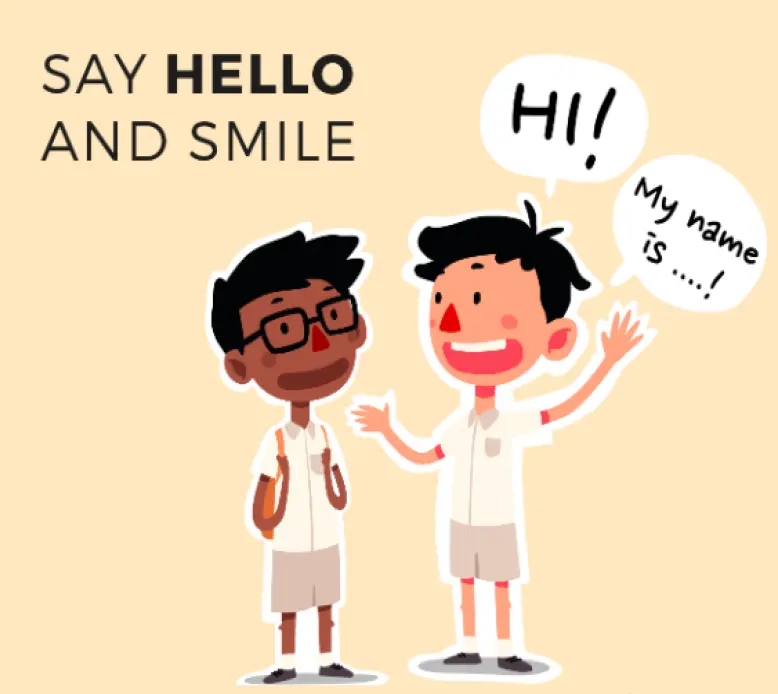 Say hello and smile to make new friends