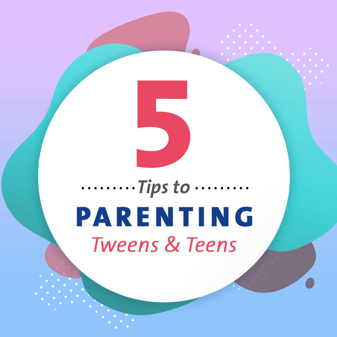 Tips for Parenting Tweens and Teens